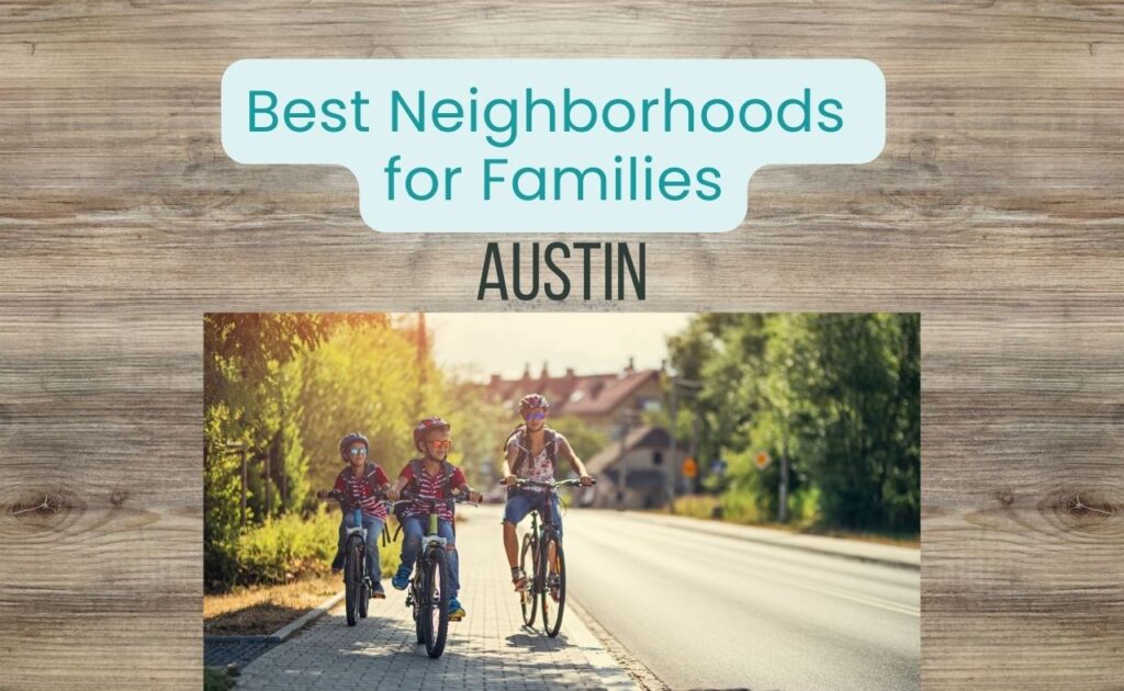 Top 10 Best Neighborhoods in Austin for Families (2023) - Nestbux