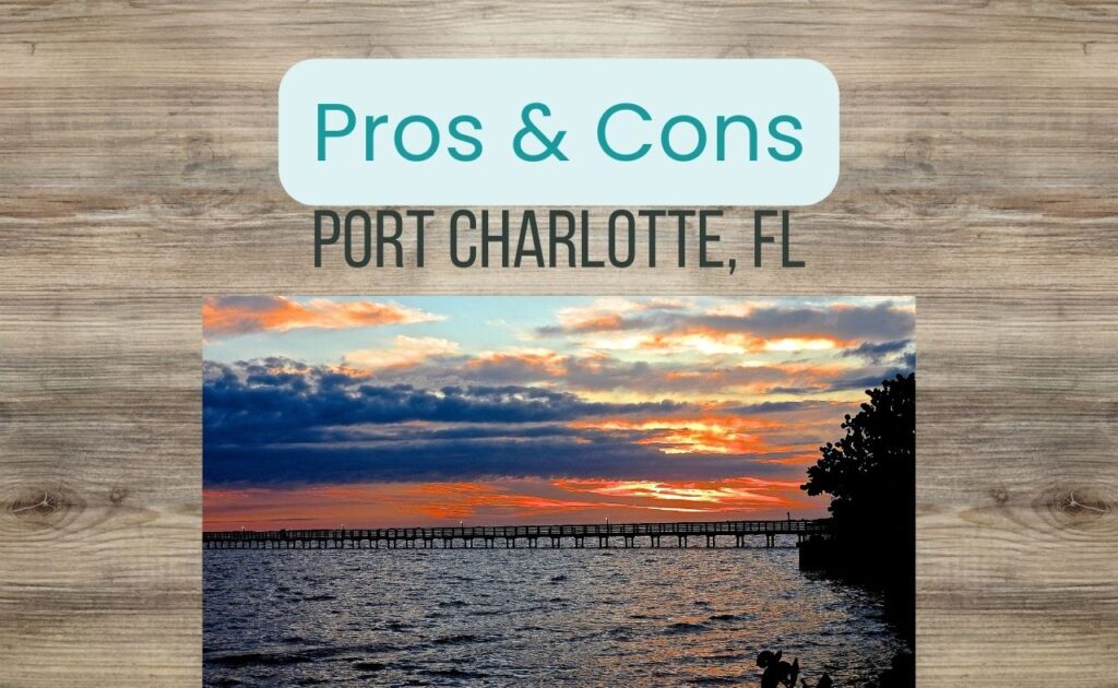 Pros & Cons of living in Port Charlotte, FL